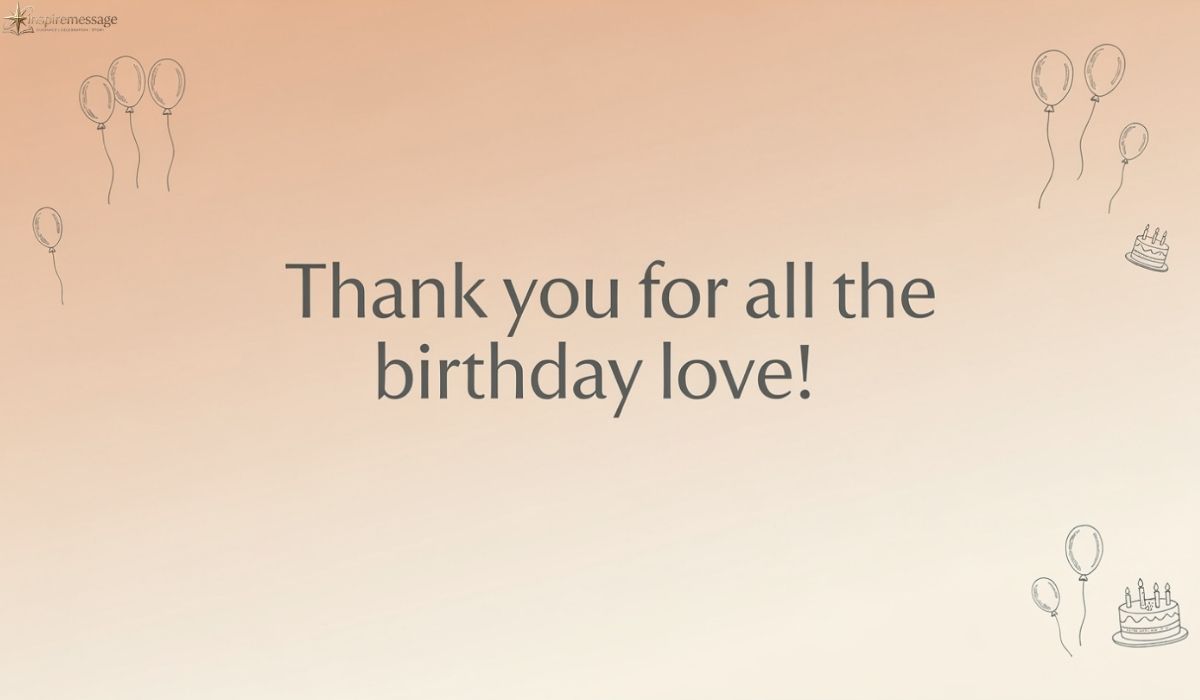 225+ Thank You Messages for Birthday Wishes – Perfect Responses for Friends, Family & Loved Ones
